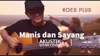 Download Koes Plus - Manis dan Sayang (akustik cover) MP3