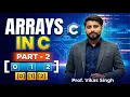 23 ARRAYS IN C PART 2 in C in Hindi by Vikas Singh