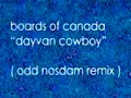 Boards of Canada - Dayvan Cowboy (Odd Nosdam Remix)