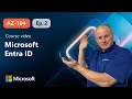 Understand Microsoft Entra ID AZ-104 Episode 2