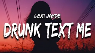Lexi Jayde Drunk Text Me Lyrics I Wish You Would Drunk Text Me 