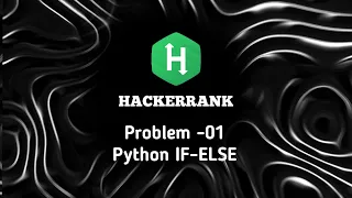 Hackerrank Solutions Python Problem - 01 IF-ELSE