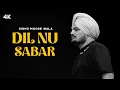 Download Lagu DIL NU SABAR - Sidhu Moose Wala (Official Video) | Sidhu Moose Wala New Song | New Punjabi Song 2024