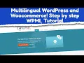 Multilingual WordPress and Woocommerce Step by step WPML Tutorial