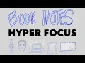 How to focus and when not to Book Notes Hyperfocus by Chris Baily