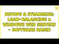 DevOps SysAdmins Load-Balancing 2 windows web servers - Software based