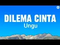 Download Lagu Dilema Cinta - Ungu || Lirik Video