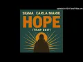 Sigma, Carla Marie - Hope (Trap Edit)