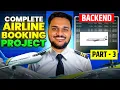 Learn Backend Development Complete Airline Booking Project Part 3