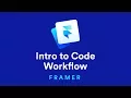 Intro to Code and Workflow - Framer Crash Course