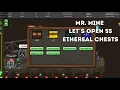 Mr Mine - Opening 55 Ethereal Chests