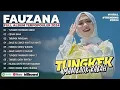 Download Lagu FAUZANA FULL ALBUM TERBAIK 2025 | TUNGKEK MAMBAOK RABAH | JANJI KA JANJI NANTI KA NANTI