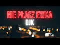 Lagu DJ K – Nie Płacz Ewka (Remix 2025) | Nowa wersja klasyku Perfect