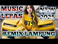Lagu REMIX LAMPUNG YANG DICARI DJ VIRAL TERBARU 2025