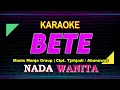 BETE KARAOKE LIRIK Nada WANITA / CEWEK | Manis Manja Group - Cipt. Tjahjadi / Abunawas