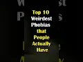 Top 10 Weirdest Phobias People Actually Have || Part 1| #shorts