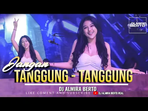 Download MP3 FUNKOT - JANGAN TANGGUNG - TANGGUNG [ THOMAS ARYA ] VIRAL TIKTOK 2023 | DJ ALMIRA BERTO