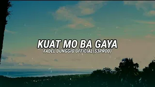 Download KUAT MO BA GAYA - FADEL DUNGGIO OFFICIAL_TERBARU (2022)🔥 MP3