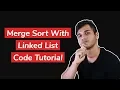 Merge Sort With Linked List Code Tutorial Part 2