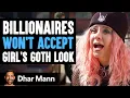 Download Lagu BILLIONAIRES Won't Accept GIRL'S GOTH LOOK | Dhar Mann Studios