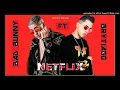 NETFLIX RMX - BRYTIAGO ✘ BAD BUNNY ✘ DJ ALEX