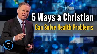 How Christians Can Solve Their Health Problems Sermon by Pastor Mark Finley
