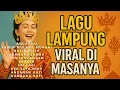 Download Lagu Lagu Lampung Andahmu Kawin Mulang Muakhi Balin Pilih Kumbang Jambu Punyandangan Sakheh Sai Lagi Dek