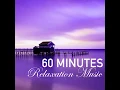 60 Minutes of Relaxation Music - 1 Hour Song to Fall Asleep Fast, Wellness Sleep Track