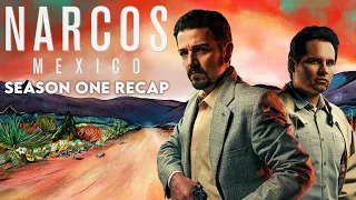 narcos mexico season 1 recap netflix series explained