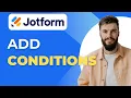 How to Add Conditions on Jotform Full 2025 Guide