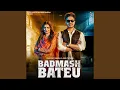 Download Lagu Badmash Bateu