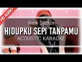 Download Lagu ♫ New Syclon - Hidupku Sepi Tanpamu (KARAOKE ACOUSTIC)