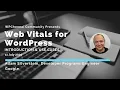 Web Vitals for WordPress - Adam Silverstein Developer Programs Engineer Google