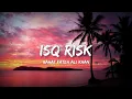 Download Lagu Isq Risk - Rahat fateh ali khan (Lyrics) | Lyrical Bam Hindi