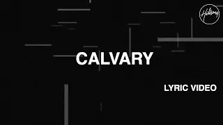 calvary official lyric video hillsong worship