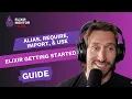 alias require import and use Elixir Getting Started Guide