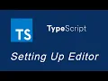 Typescript tutorial Setting Up Editor