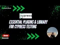 Cypress Must-Have Plugins Libraries for Seamless Testing with Cypress Part 1