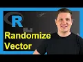 Randomize Vector in R Example Shuffle Mix Array Elements Randomly Permutation Using sample