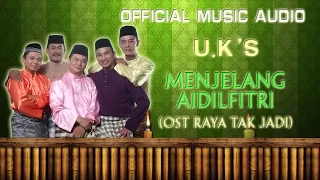 Download U.K's - Menjelang Aidilfitri (OST Raya Tak Jadi) [Official Music Audio] MP3