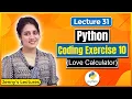 P - 31 Coding Exercise for Beginners in Python Love Calculator Python Tutorials for Beginners