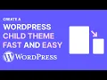 The Fastest Easiest Way to Create a WordPress Child Theme Without Using Any Code