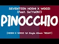 Download Lagu [LYRICS/가사] SEVENTEEN (세븐틴) HOSHI X WOOZI (feat. So!YoON!) - PINOCCHIO [1st Single Album 'BEAM']