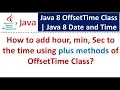 How to add hour min Sec to the time using plus methods of OffsetTime Class
