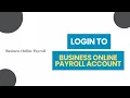 How to Login to Business Online Payroll Account 2024