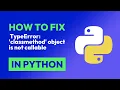 How to fix TypeError classmethod object is not callable in Python