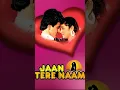 Download Lagu Maine ye dil tumko diya || Jaan tere naam || 90’s super hit movie || Kumar Sanu || #90s #love #song