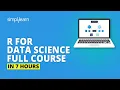 R For Data Science Full Course Data Science With R Full Course Data Science Tutorial Simplilearn