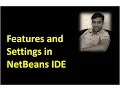 Features and Settings In NetBeans IDE