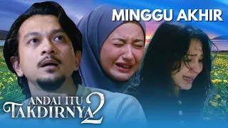 minggu akhir andai itu takdirnya 2 episod 37 38 39 dan 40 jalan cerita drama